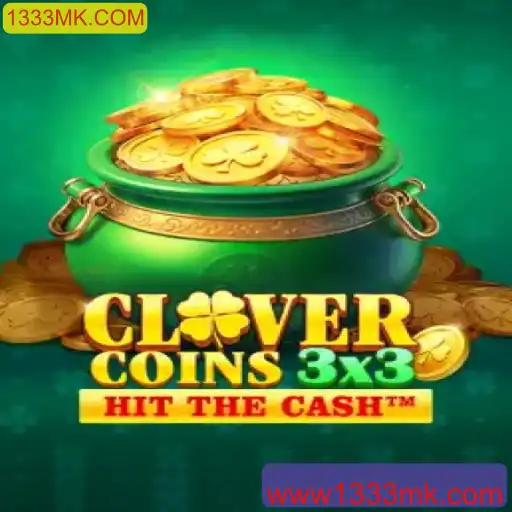 Introdução e Regras do Jogo Clovercoin3x3 – Descubra o Mundo de 1333MK.COM